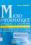 Micro-informatique appliquée à l'économie /Patrice GAUBERT vignette